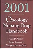 Oncology Nursing Drug Reference, 2001 : (Aventis Pharm), Wilkes, Gail and Ingwersen, Karen, 0763716642