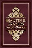 Beautiful Prayers to Inspire Your Soul by Terry Glaspey