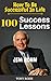 Jim Rohn: How To Be Successful In Life? 100 Success Lessons from Jim Rohn on Life, Leadership, Self Development, Investing In Yourself, Goals & Dreams