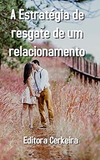 Livro A Estratégia de resgate de um relacionamento