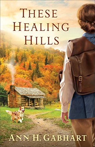 These Healing Hills by [Gabhart, Ann H.]