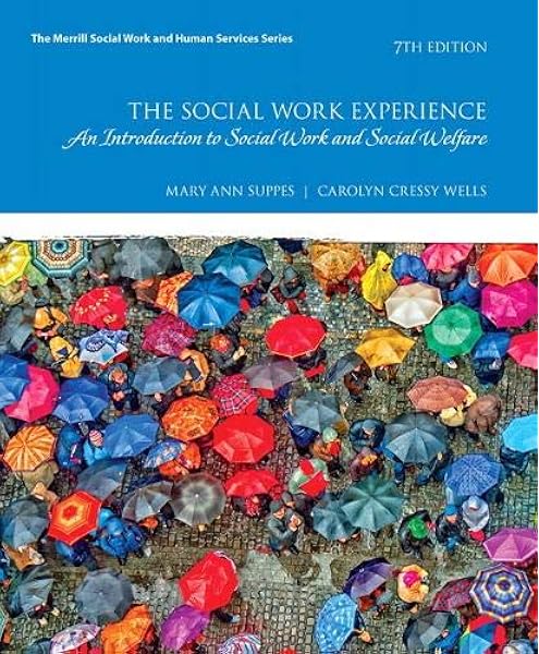 Social Work Experience The A Case Based Introduction To Social Work And Social Welfare Enhanced Pearson Etext Access Card Suppes Mary Ann Wells Carolyn 9780134544861 Books