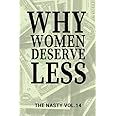 Why Women Deserve Less: 110 Page, Wide Ruled 6” x 9” Blank Lined Journal (Funny Fake Book Covers by The Nasty)