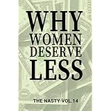 Why Women Deserve Less: 110 Page, Wide Ruled 6” x 9” Blank Lined Journal (Funny Fake Book Covers by The Nasty)