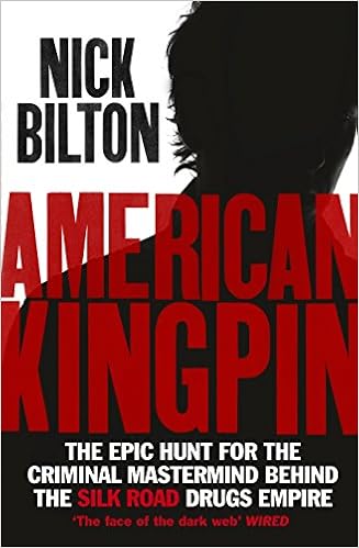 American Kingpin Catching The Billion Dollar Baron Of The Dark Web Paperback Nick Bilton 9780753546673 Amazon Com Books