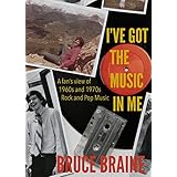 I've Got the Music in Me: A Fan’s View of 1960s and 1970s Rock and Pop Music