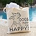 Dogs Make Me Happy Tote Bag - by Pet Studio Art