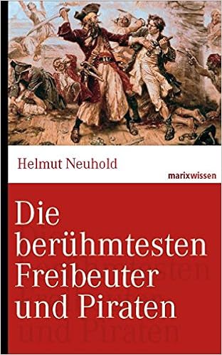 Die Beruhmtesten Freibeuter Und Piraten Von Blackbeard Bis Stortebeker Marixwissen Amazon De Neuhold Helmut Bucher