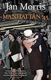 Front cover for the book Manhattan '45 by Jan Morris