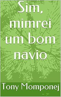 Livro Sim, mimrei um bom navio