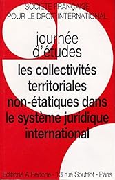 Les  collectivités territoriales non-étatiques dans le système juridique international