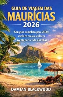 Livro GUIA DE VIAGEM DAS MAURÍCIAS 2026: Seu guia completo para 2026: explore praias, cultura, aventura e a vida nas ilhas.