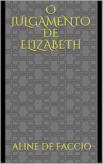 Livro O julgamento de Elizabeth (O karma de Elizabeth Livro 1)