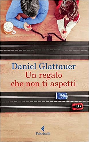 Daniel Glattauer - Un regalo che non ti aspetti (2014)
