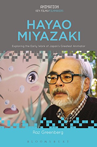 Hayao Miyazaki: Exploring the Early Work of Japan's Greatest Animator (Animation: Key Films/Filmmake by Raz Greenberg