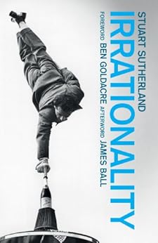 Irrationality: the enemy within by [Sutherland, Stuart]