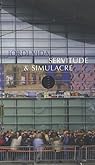Servitude & simulacre en temps réel et flux constant : Réfutations des thèses réactionnaires et révisionnistes du postmodernisme par Vidal