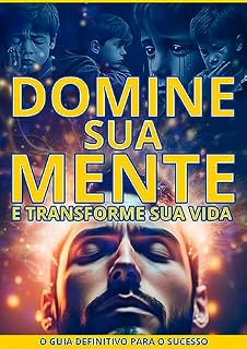 Livro Domine sua Mente e Transforme sua Vida - O Guia para o Sucesso