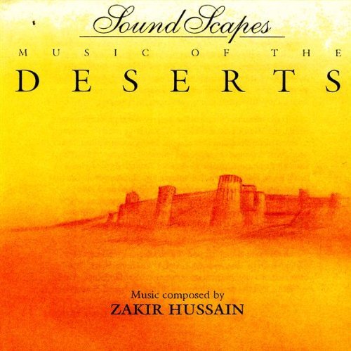 zakir hussain - Soundscapes - Music Of The Deserts By Zakir Hussain - Zortam Music