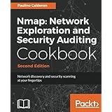 Nmap: Network Exploration and Security Auditing Cookbook - Second Edition: Network discovery and security scanning at your fingertips