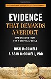 Evidence That Demands a Verdict: Life-Changing Truth for a Skeptical World
