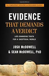 Evidence That Demands a Verdict: Life-Changing Truth for a Skeptical World