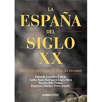 La España Del Siglo XX. Síntesis Y Materiales Para Su Estudio (El Libro Universitario - Manuales)