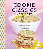 Cookie Classics Made Easy: One-Bowl Recipes, Perfect Results by Brandi Scalise