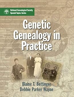 Genetic Genealogy in Practice by [Bettinger, Blaine T., Wayne, Debbie Parker]