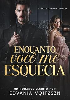 Livro Enquanto Você Me Esquecia (Família Daskalakis Livro 1)