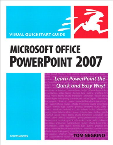 Microsoft Office PowerPoint 2007 for Windows: Visual QuickStart Guide by Tom Negrino