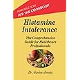 Histamine Intolerance: A Comprehensive Guide for Healthcare Professionals (Comprehensive Guides)