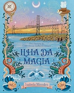 Livro Ilha da Magia (O Clube dos Ex-Melhores Amigos)