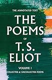 The Poems of T. S. Eliot: Collected and Uncollected Poems (Volume 1)