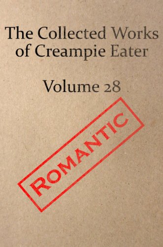 The Collected Works of Creampie Eater Volume 28