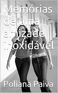 Livro Memórias de uma amizade inoxidável