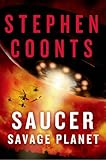 Saucer: Savage Planet: A Novel