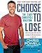 Choose to Lose: The 7-Day Carb Cycle Solution - Book by Chris Powell