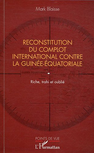 Reconstitution du complot international contre la Guinée-Équatoriale