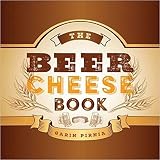 The Beer Cheese Book by Garin Pirnia
