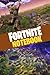 FORTNITE Notebook: Battle Royale Edition - Over 100 pages for you to jot down notes, strategies, and more!