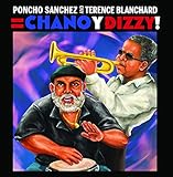 Poncho Sanchez & Terence Blanchard: Chano y Dizzy