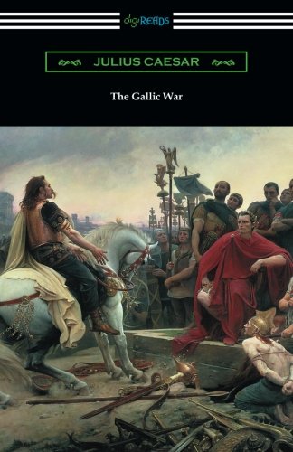 The Gallic War: (translated by W. A. MacDevitte with an introduction by Thomas De Quincey) by Julius Caesar