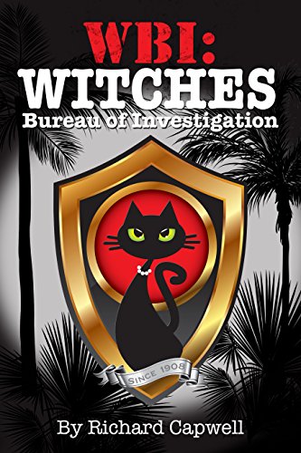 WBI: Witches Bureau Of Investigation (WBI Series Book 1) by [Capwell, Richard]