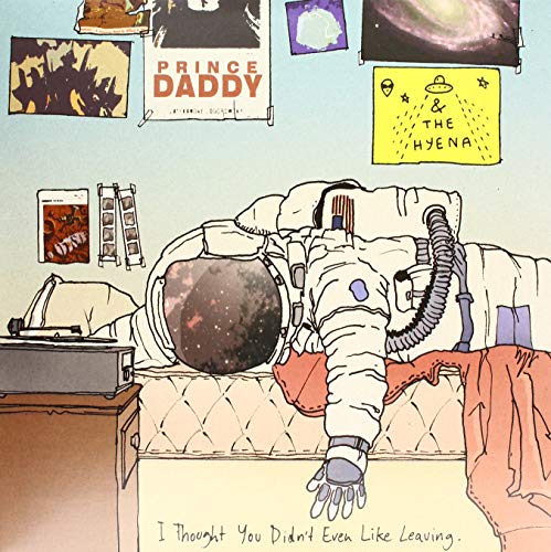 Album Art for I Thought You Didn't Even Like Leaving by Prince Daddy & The Hyena