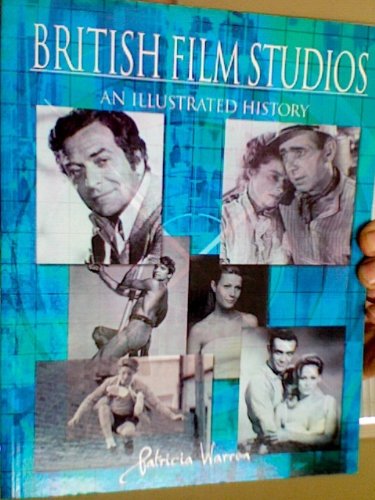 British Film Studios: An Illustrated History
