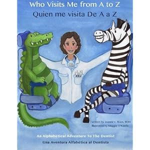 Who Visits Me from A to Z- Quien me visita  De  A a Z: An Alphabetical Adventure to the Dentist (English and Spanish Edition)