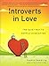 Introverts in Love: The Quiet Way to Happily Ever After