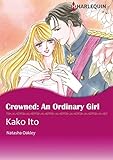 Crowned: An Ordinary Girl: Harlequin comics by NATASHA OAKLEY, Kako Ito