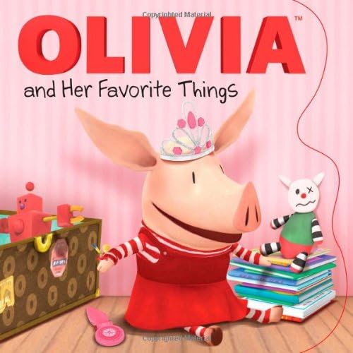 OLIVIA and Her Favorite Things (Olivia TV Tie-in) Board book – April 30, 2013